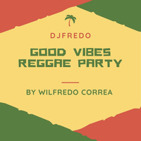 REGGAE PARTY DJFREDO by Wilfredo Correa Medina