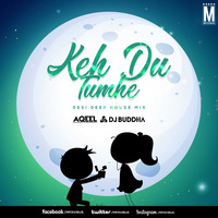 Keh Du Tumhe (Desi Deep House Mix) - DJ Aqeel &amp; DJ Buddha Dubai by MP3Virus Official