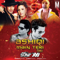 Ashiqi Main Teri (Remix) - DJ Sunny &amp; DJ Avi by MP3Virus Official