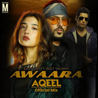 Awaara - Badshah Feat. Reet Talwar - DJ Aqeel by MP3Virus Official