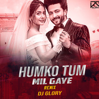 HUM KO TUM MIL GAYE (REMIX) DJ GLORY by Remixmaza Music