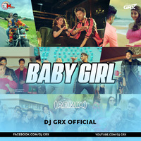 BABY GIRL (REMIX) DJ GRX by Remixmaza Music