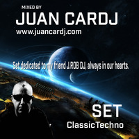 ClassicTechno set - Dedicated to JROB -  mixed by Juan Cardj by Juan Cardj