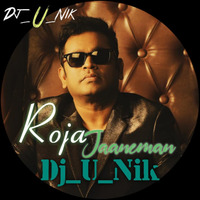 ROJA JAANEMAN REMIX DJ_U_NIK by Dj_U_NIK