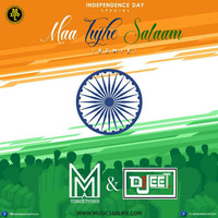 Maa Tujhi Salam-Independence Day Special Dj Jeet X Muszikmmafia Mix by MUSIC 100 LIFE