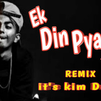 Ek Din Pyaar - Mc Stan - Remix - Its Kim Dude by It's Kim Dude