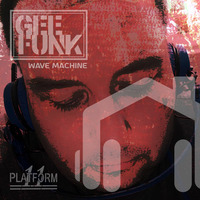 DJ GEE FUNK - WAVE MACHINE (GTFM 107.9FM GUEST MIX) by Dj Gee Funk