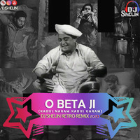 O Beta Ji ( Kabhi Naram Kabhi Garam) - Dj Shelin Retro Remix 2020 by Dj Shelin