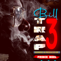 TRAP BILL 3-PRINCE NOEL (Sept 2020)128kbps by Noel Prince Zeejay