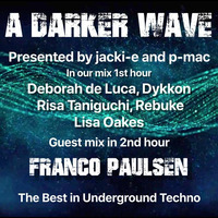 #290  Darker Wave 05-09-2020 with guest mix 2nd hr by Franco Paulsen by A Darker Wave