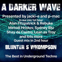 #303 A Darker Wave 05-12-2020 with guest mix 2nd hr Blunter S Whompson by A Darker Wave