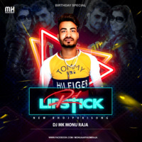 Red Lipstick /Original Track Mix / Special My Birthday 🎂 /Dj MK MONU RAJA by Dj Mk (Monu Raja)