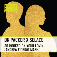 20's Dr Packer X Selace - So Hooked On Your Lovin (Andrea Fiorino Flesh To Flesh Mash) by JohnnyBoy59