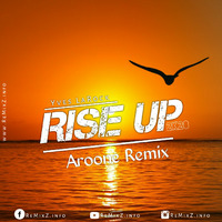 Rise Up (Aroone Deep House Remix) - Yves LaRock by ReMixZ.info