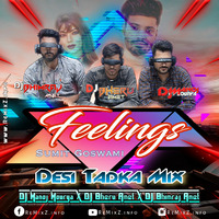 Feelings (Desi Tadka Mix) DJ Manoj Mourya, DJ Bheru &amp; DJ Bhimraj by ReMixZ.info