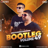 Bootleg Vol. 49 - DJ Ravish &amp; DJ Chico