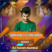 Yaar Mera Titliyan Warga (Remix) DJ Fazeel Mumbai by ReMixZ.info
