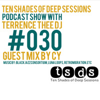 TSDS030 Guest mix By Cy [Sazz Of Deep House Grooves] by Ten Shades of Deep Sessions Podcast