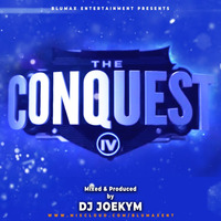 The Conquest IV Final - DJ Joekym by DJ JOEKYM THE CONQUEROR