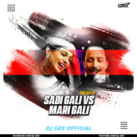 SADI GALI VS MARI GALI (REMIX) DJ GRX by DJ GRX OFFICIAL