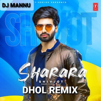 Sharara__(Dhol_Remix)_Shivjot_Ft._Dj Mannu_Latest_Punjabi_Songs_2020 by DJ MANNU