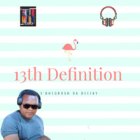 The 13th Definition (Mixed by S'bhegrosh Da Deejay) - S'bhegrosh by Groovers Lab