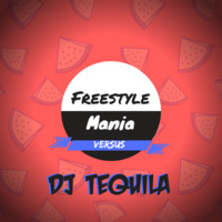 Freestylemania Versus: DJ Tequila #6 by Heavy Tides