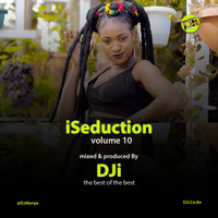 iSeduction Volume 10 [@DJiKenya] by DJi KENYA