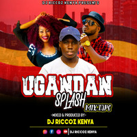 UGANDAN SPLASH MIX_LIVE_2020_DJ_RICCOZ by Dj Riccoz