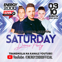 Energy 2000 (Katowice) - SATURDAY LIVE STREAM ★ Alex S D-Wave Skrzypa [YT LIVE] (03.10.2020) up by PRAWY by Mr Right