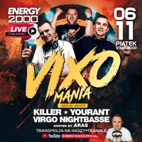 Energy 2000 (Katowice) - VIXOMANIA LIVE STREAM ★ Killer Yourant Virgo NightBasse Aras [YT LIVE] (06.11.2020) up by PRAWY by Mr Right