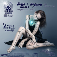 13. LHF 12.09.20 - Italo Disco &amp; Hi-NRG New Generation [Megamix Tu Sombra] - by Janztech by Janztech