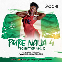 MOCHIVATED Vol 10 - Naija 2020 [Davido, Yemi, Wizkid, Burna boy, Tekno, Tiwa] by DJ Mochi Baybee