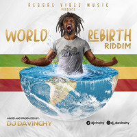 world rebirth riddim mixtape by Davinchy