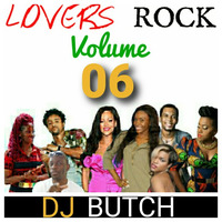 Lovers Rock Vol.06 by Dj Butch Kenya