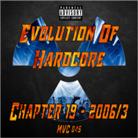 MVC045 - Evolution Of Hardcore Chapter 19 - 2006-3 by MVC-Media