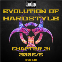 MVC048 - Evolution Of Hardstyle Chapter 21 - 2006/5 by MVC-Media