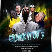 CRUNK IT UP 7 AUG 2017 DJ BUNDUKI by Dj Bunduki