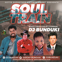 DJ BUNDUKI SOUL TRAIN MIXX 2020 by Dj Bunduki