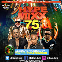 DJ BUNDUKI HYPE MIXX VOL 75 2020 by Dj Bunduki
