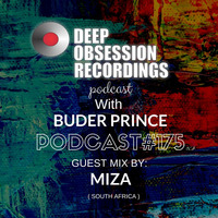 Deep Obsession Recordings Podcast 175 with Buder Prince Guest by Miza by Deep Obsession Recordings - Podcast