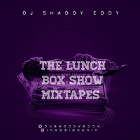 DJ SHADDY EDDY - THE LUNCH BOX SHOW ON KISS TV MIXTAPE 5 by djshaddyeddy