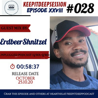 KeepItDeepSession#028 Guest Mix By ErdbeerSchniTzeL [Unplugged Podcast, Qwa-Qwa] by KeepItDeepPodcast