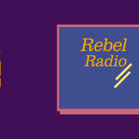 Rebel Radio Episode 16 by Rebel Radio