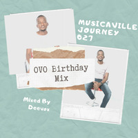 Musicaville Journey 027 (OVO Birthday Mix) - Mixed By Deevox by Deevox