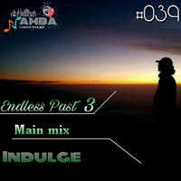 The Majestic Sensations #039 - Endless Past 3 Main mix by Indulge (Trip Mixtapes) by The Majestic Sensations Podcast