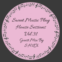 Sweet Music Play House Sessions Vol.31 Guest Mix By Shux(Mr Music) by Sportif Lars