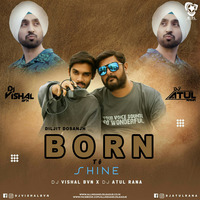 Born To Shine (Remix) - DJ Vishal BVN X DJ Atul Rana by AIDL Official™