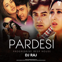 Pardesi (Deep House Mix) - DJ Raj by AIDL Official™