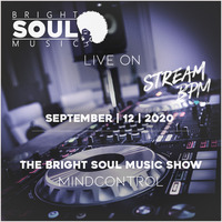 The Bright Soul Music Show Live On Stream BPM | September 12th 2020 - Mindcontrol by Bright Soul Music